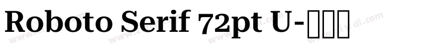 Roboto Serif 72pt U字体转换